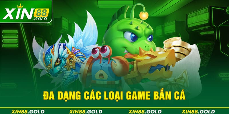 Đa dạng các loại game bắn cá