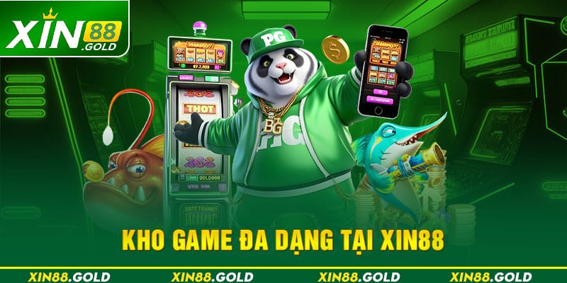 Kho game đa dạng tại Xin88  