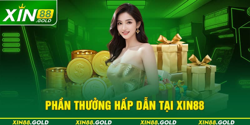 Phần thưởng hấp dẫn tại Xin88